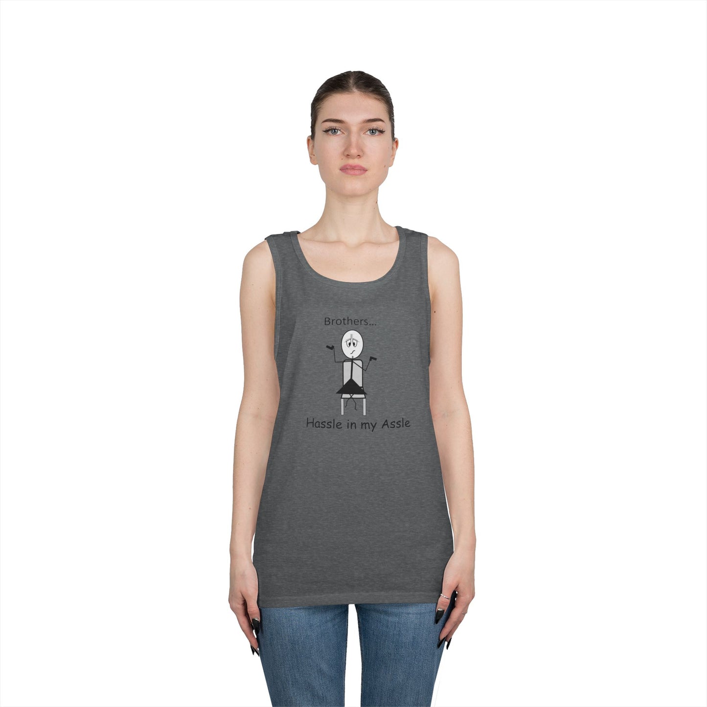 Brothers - Hassle in my Assle - Unisex Tank Top