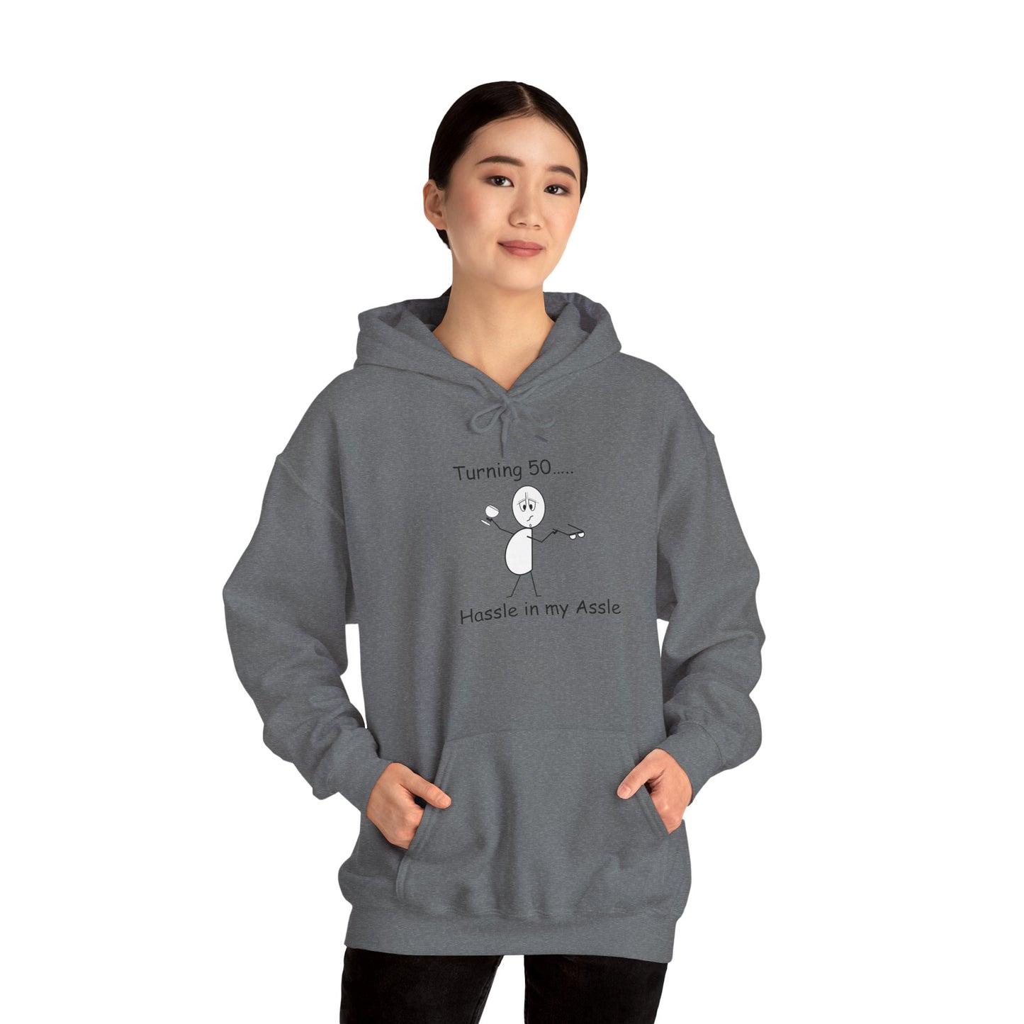Turning 50 M - Hassle in my Assle Hoodie