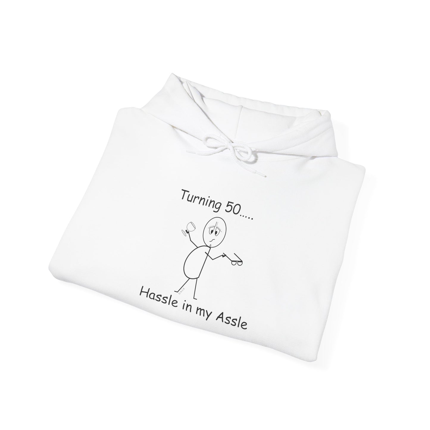 Turning 50 M - Hassle in my Assle Hoodie
