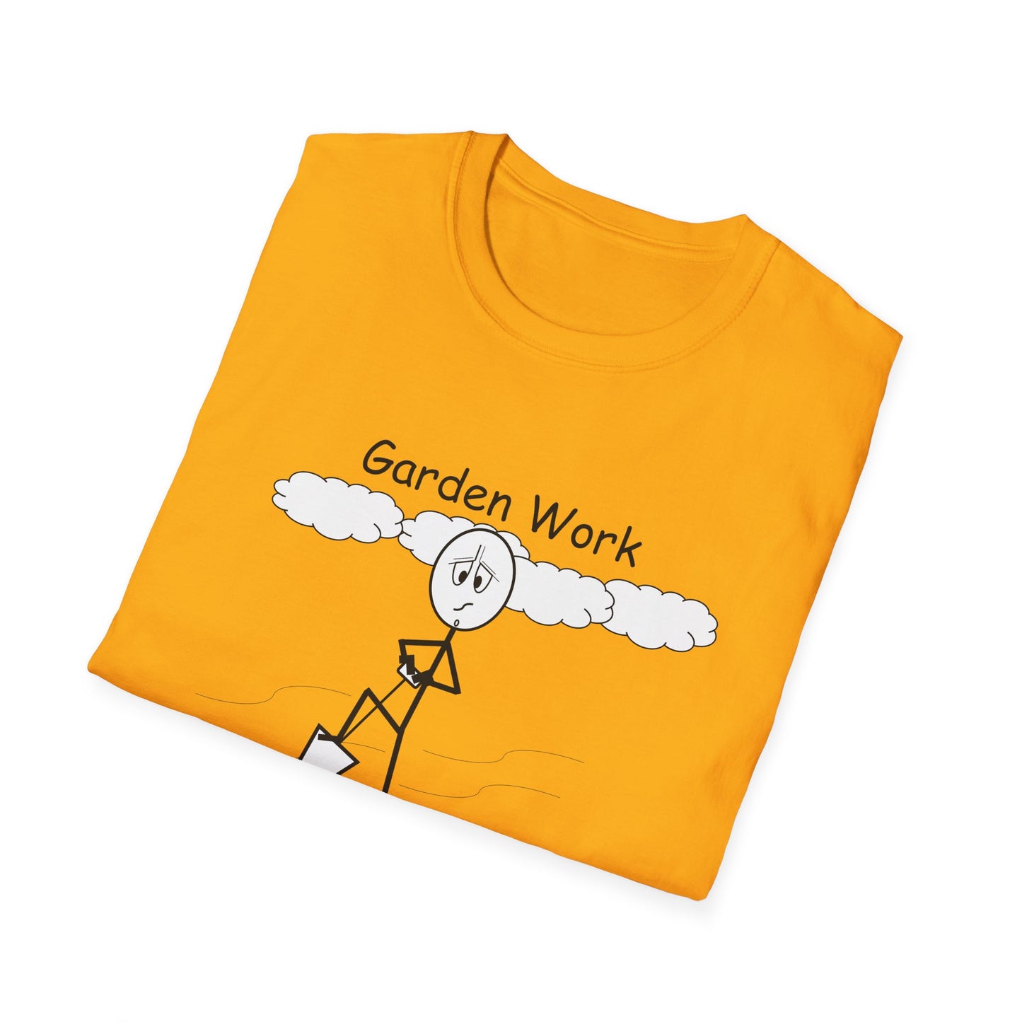 Garden Work - T-Shirt for Everyday Wear