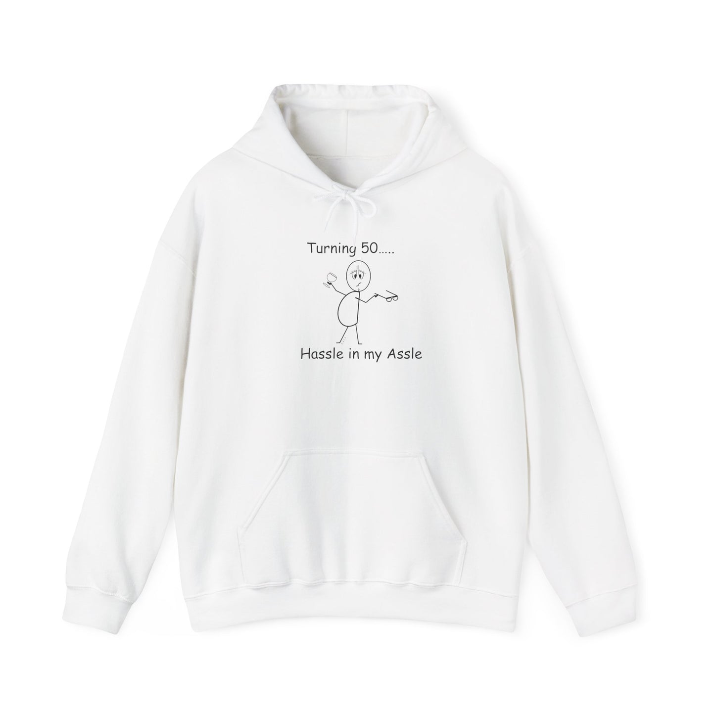 Turning 50 M - Hassle in my Assle Hoodie