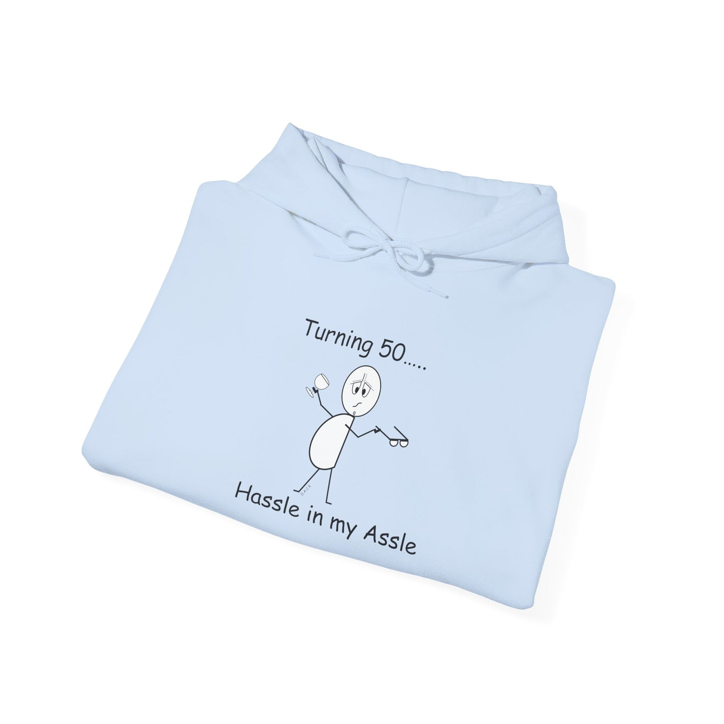 Turning 50 M - Hassle in my Assle Hoodie