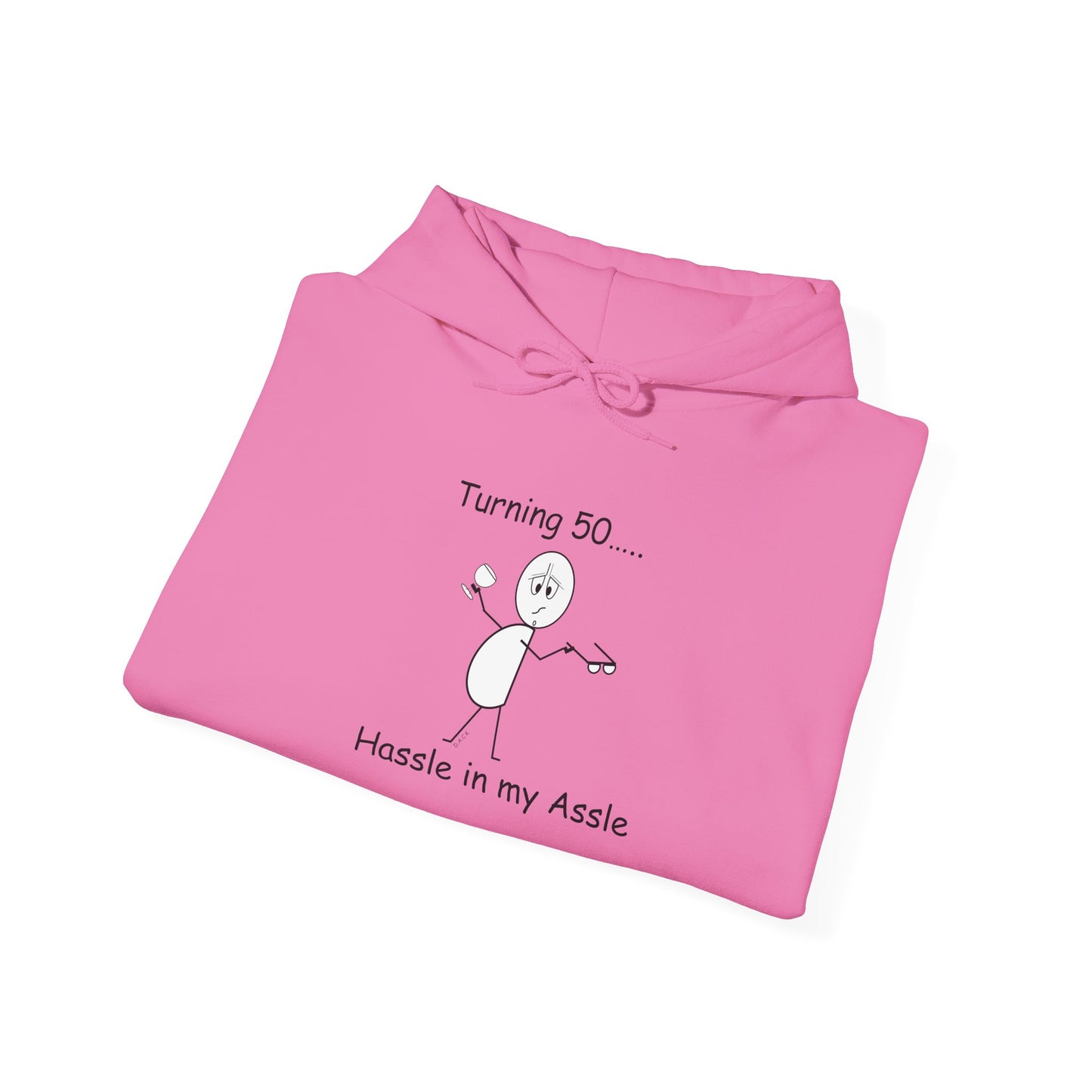 Turning 50 M - Hassle in my Assle Hoodie