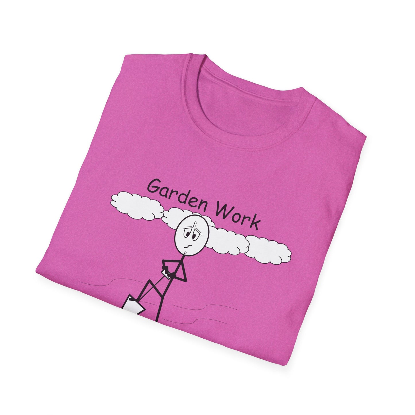 Garden Work - T-Shirt for Everyday Wear