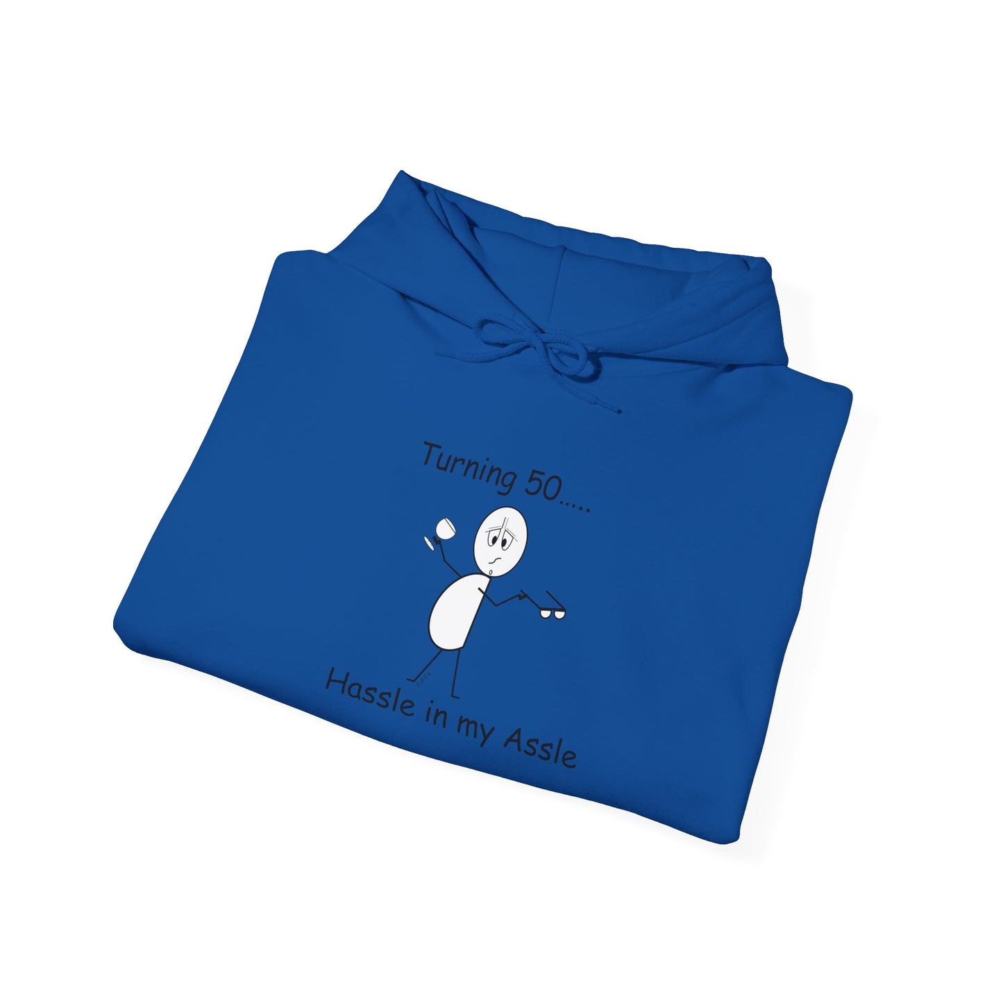 Turning 50 M - Hassle in my Assle Hoodie