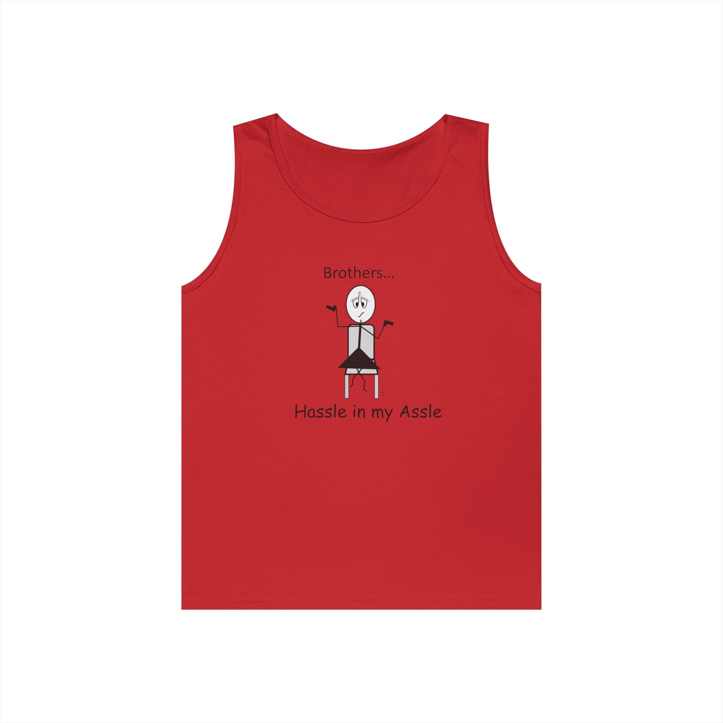 Brothers - Hassle in my Assle - Unisex Tank Top