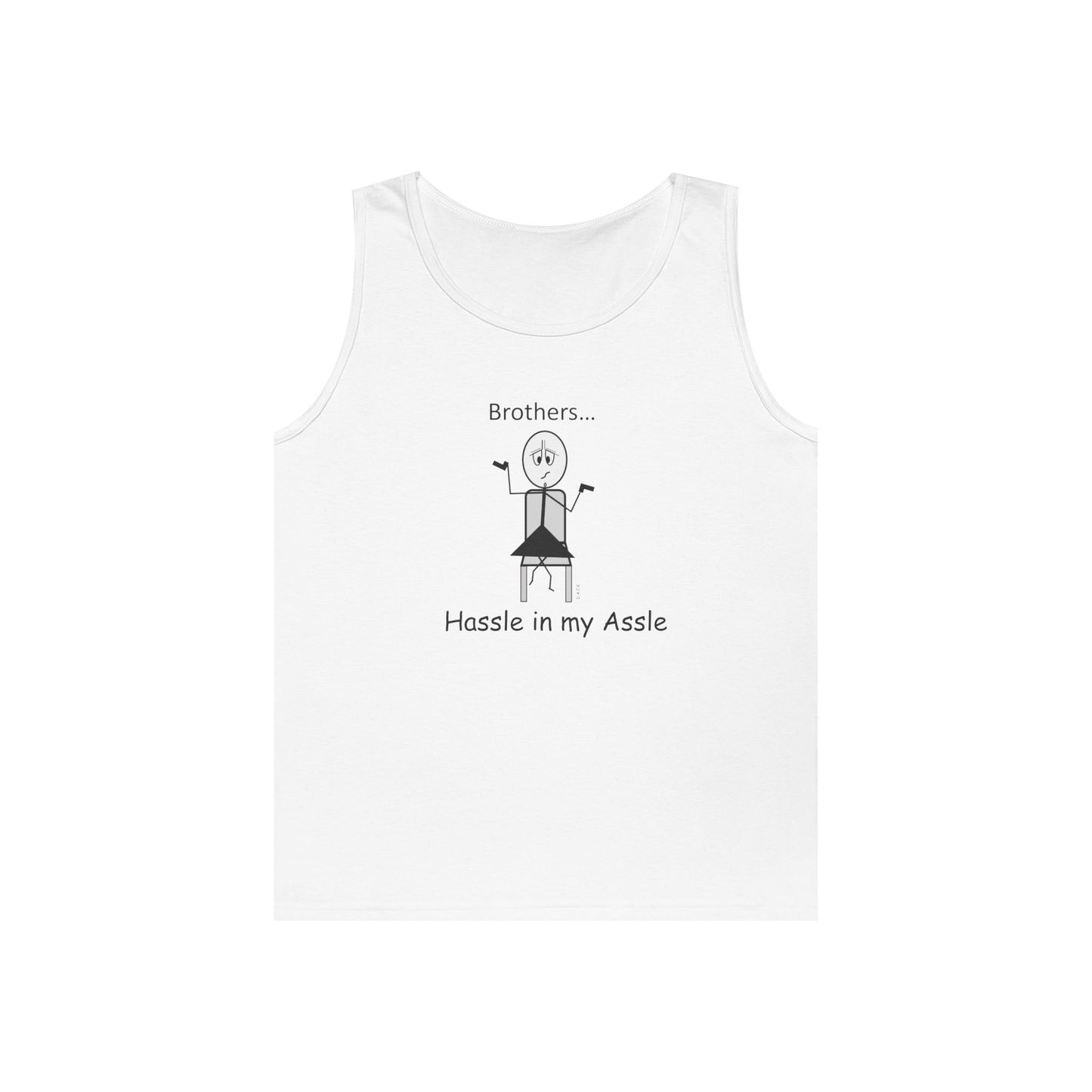 Brothers - Hassle in my Assle - Unisex Tank Top