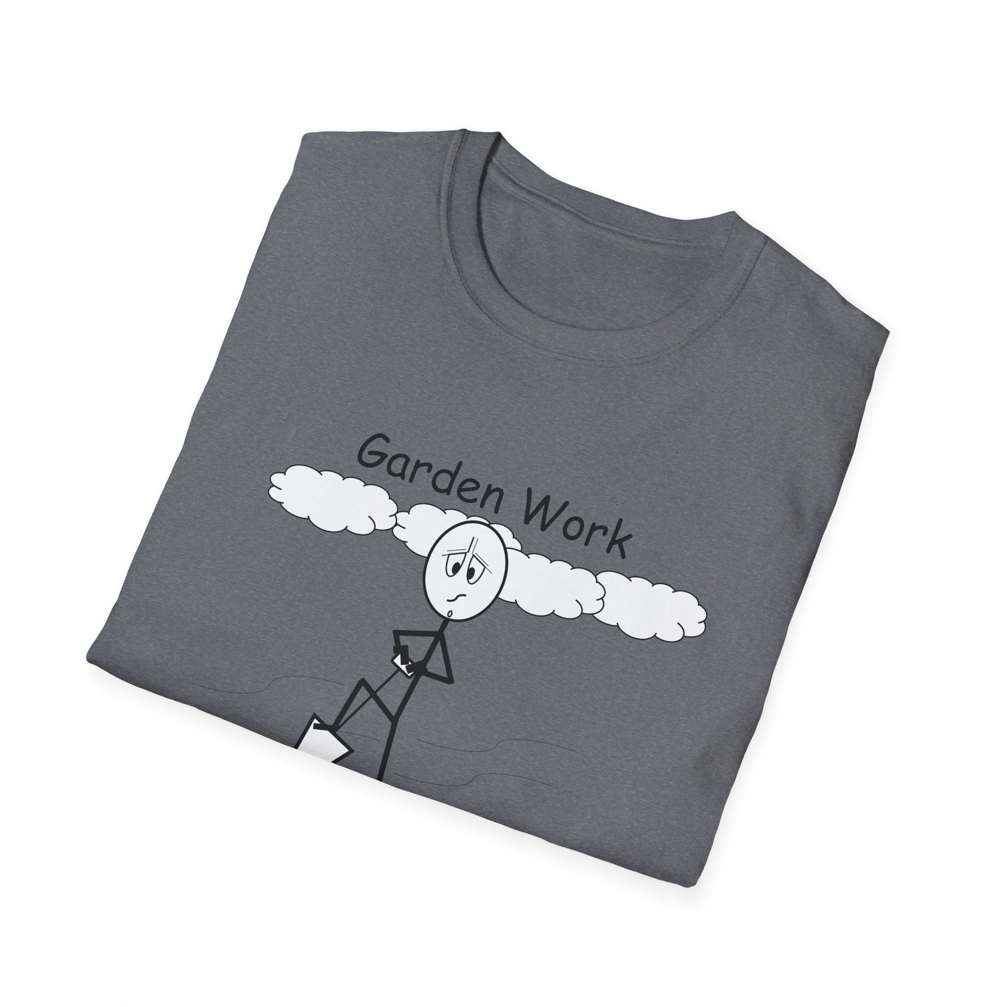 Garden Work - T-Shirt for Everyday Wear