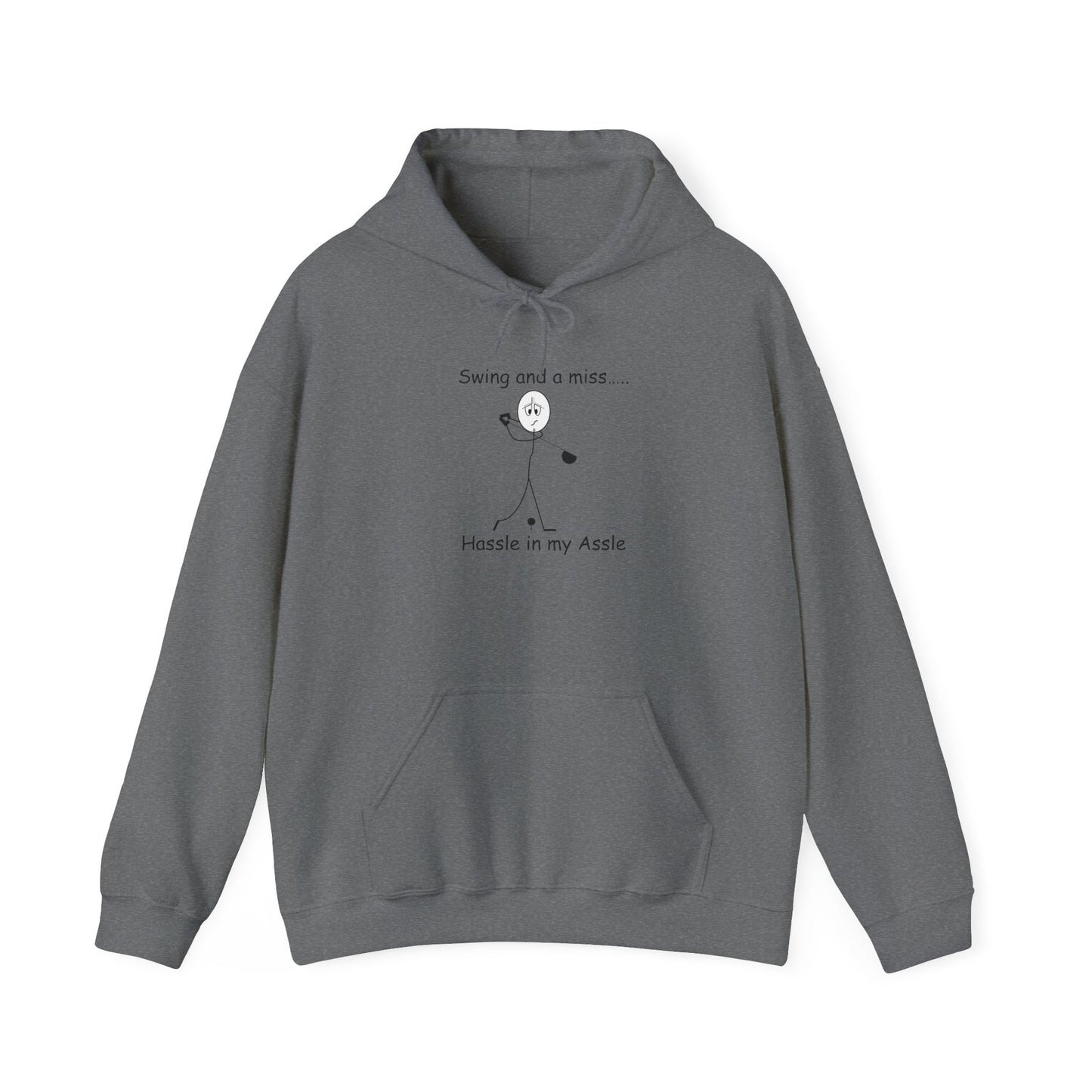Swing and a Miss - Hassle in my Assle Hoodie