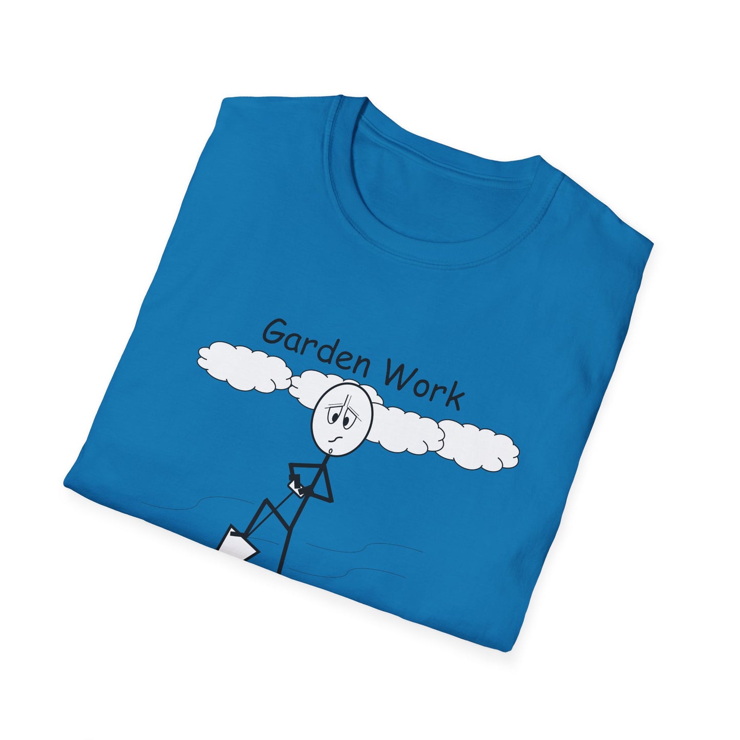 Garden Work - T-Shirt for Everyday Wear