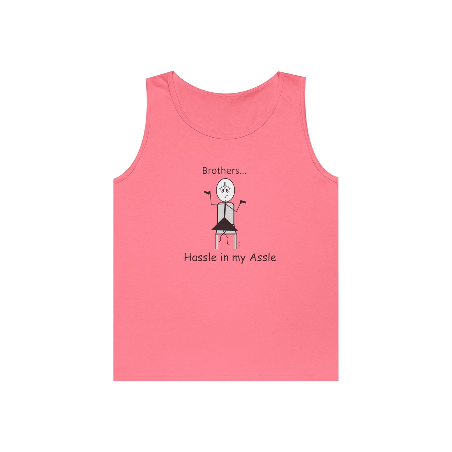 Brothers - Hassle in my Assle - Unisex Tank Top