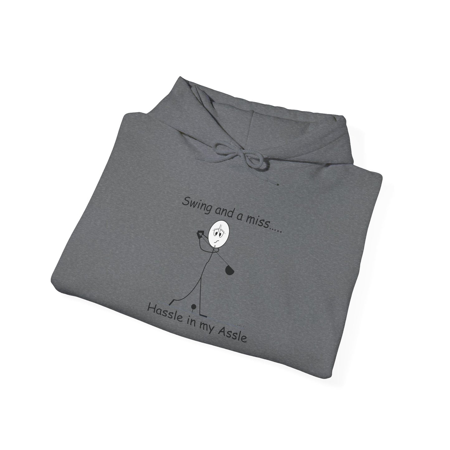Swing and a Miss - Hassle in my Assle Hoodie