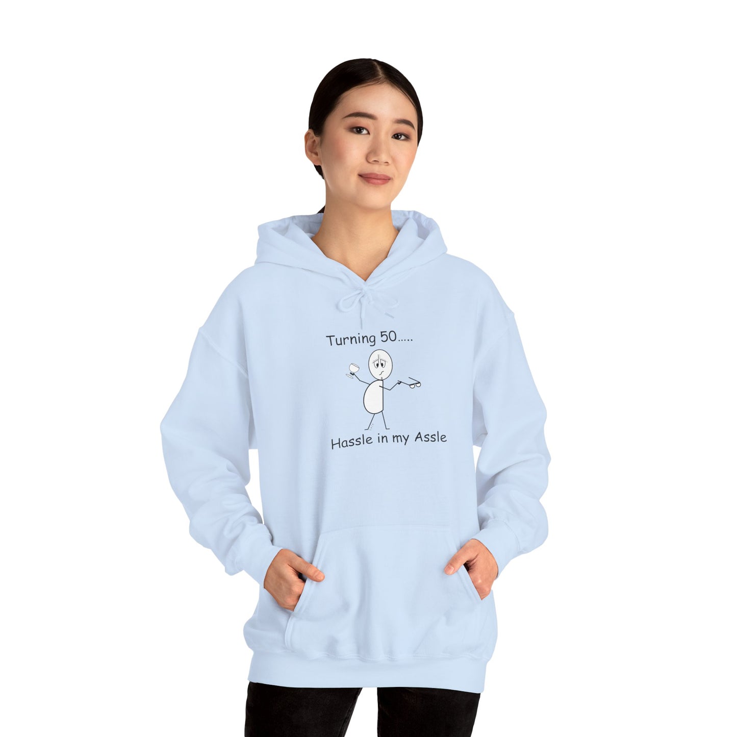 Turning 50 M - Hassle in my Assle Hoodie