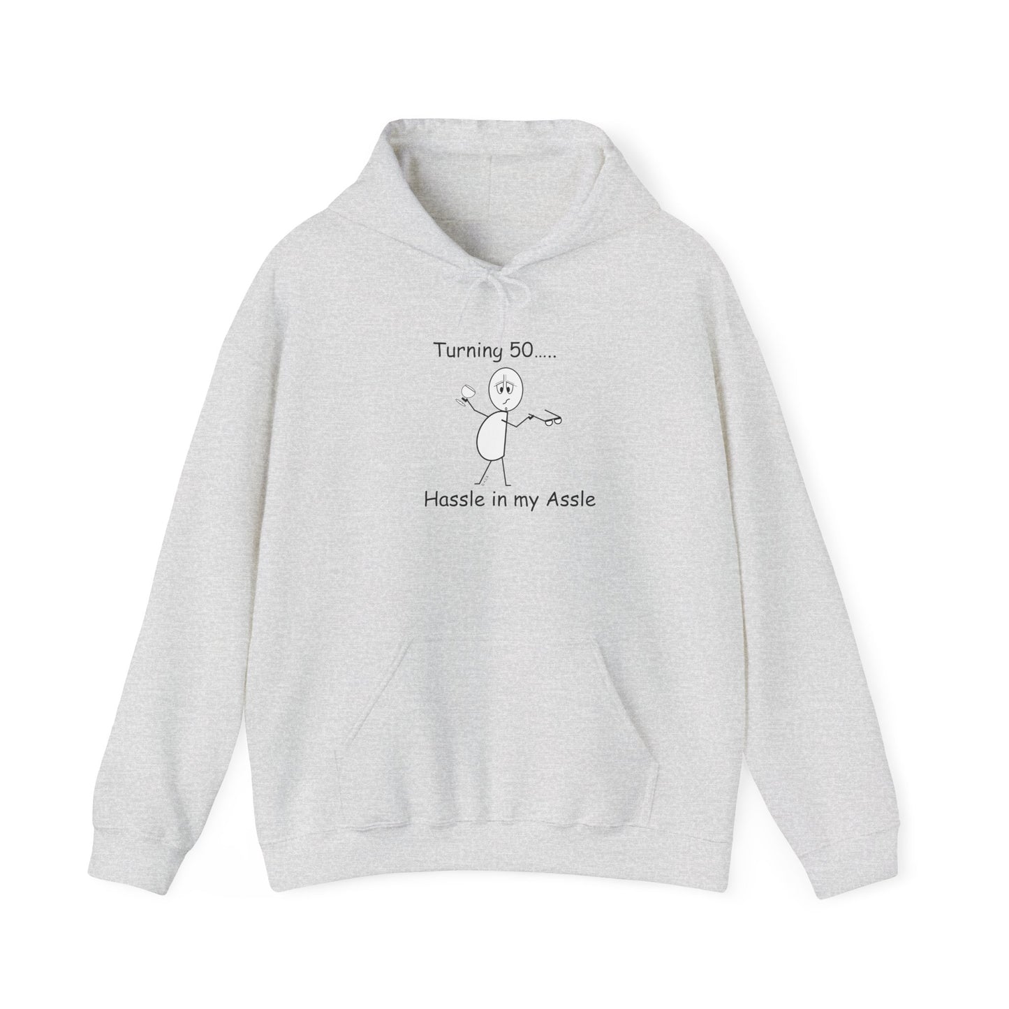 Turning 50 M - Hassle in my Assle Hoodie
