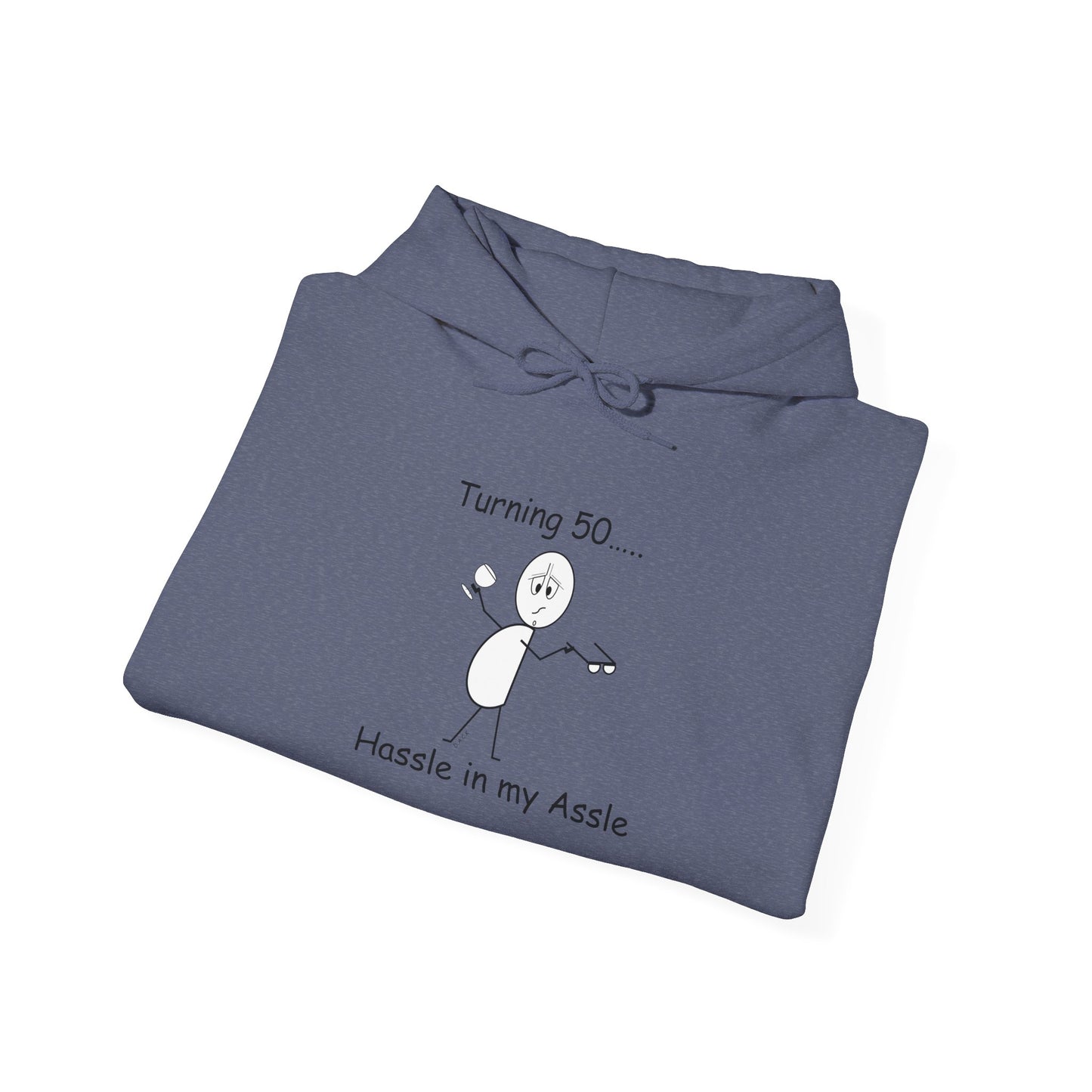 Turning 50 M - Hassle in my Assle Hoodie