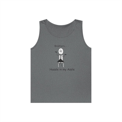 Brothers - Hassle in my Assle - Unisex Tank Top