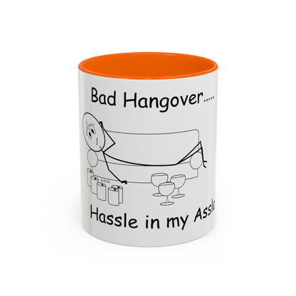 Bad Hangover... Hassle in my Assle! Mug