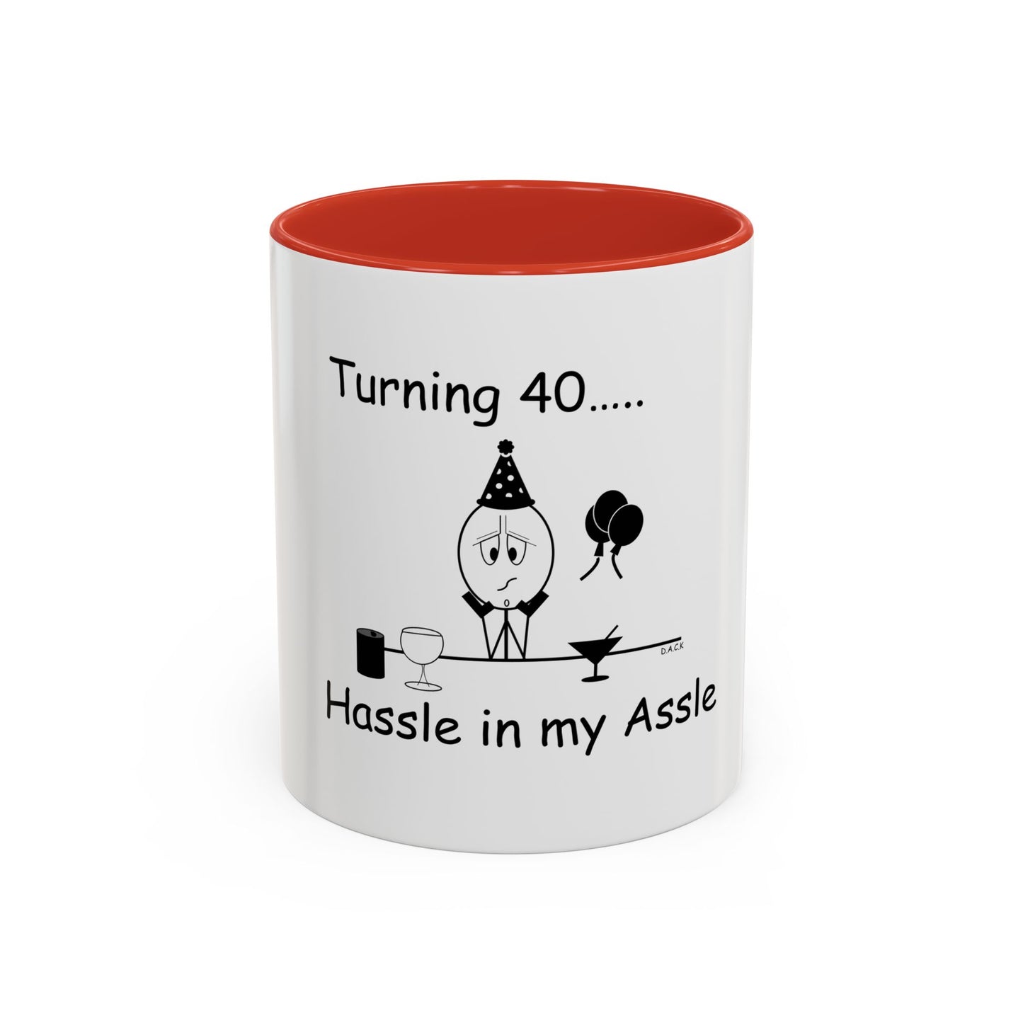 Turning 40 ... Hassle in my Assle! Mug