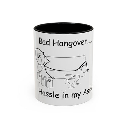 Bad Hangover... Hassle in my Assle! Mug