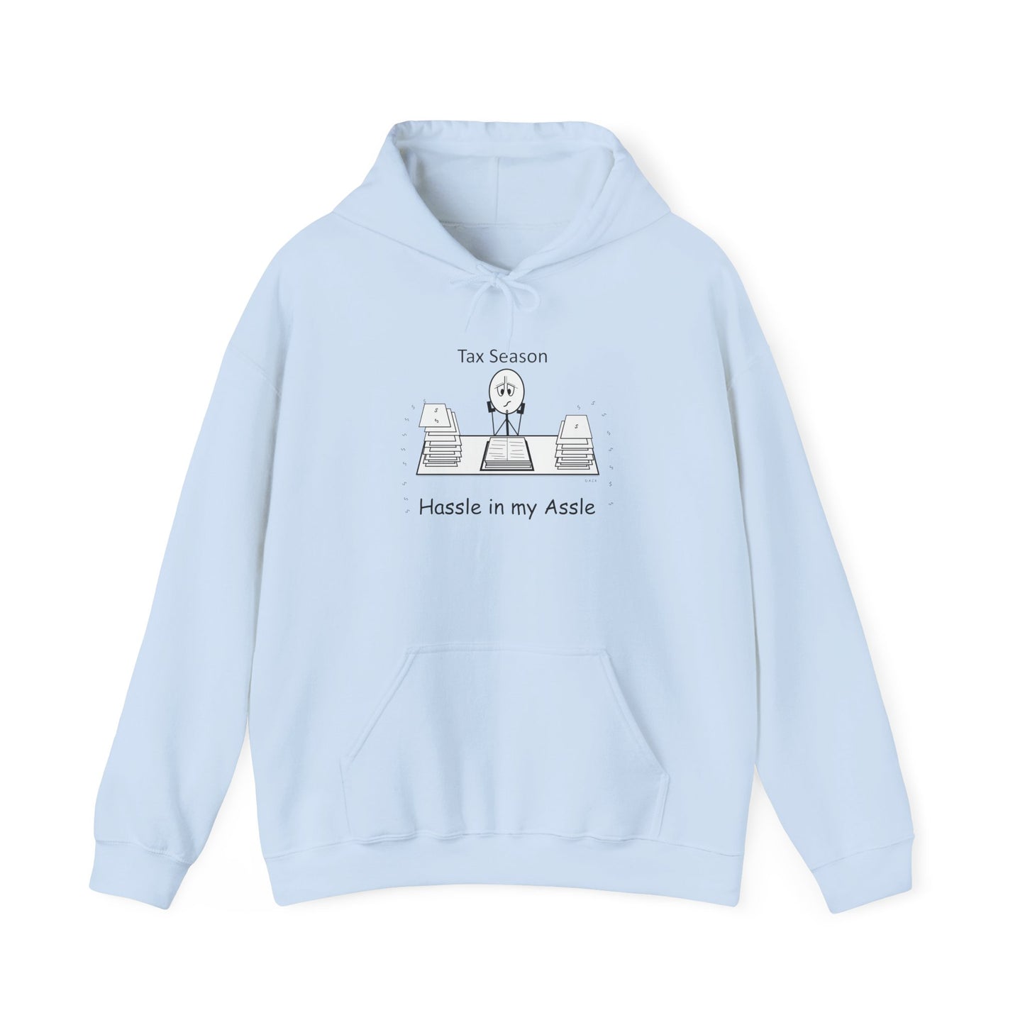 Tax Season - Hassle in my Assle Hoodie