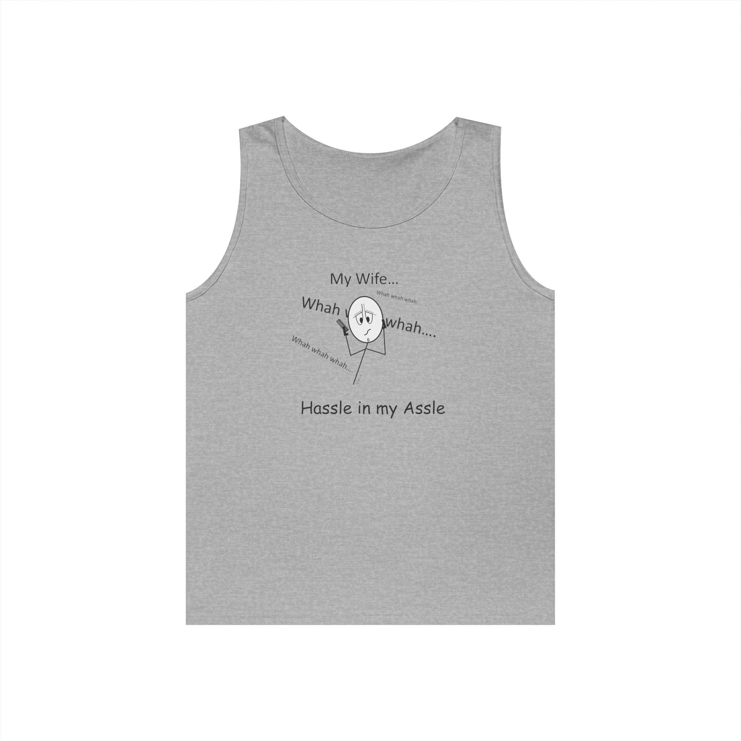 My Wife - Hassle in my Assle - Unisex Tank Top