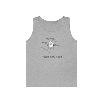 My Wife - Hassle in my Assle - Unisex Tank Top