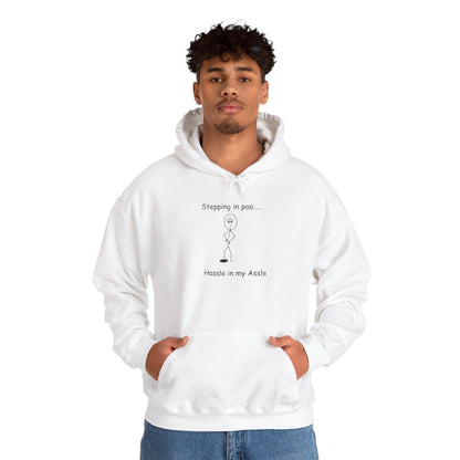 Stepping in Poo! - Hassle in my Assle Hoodie