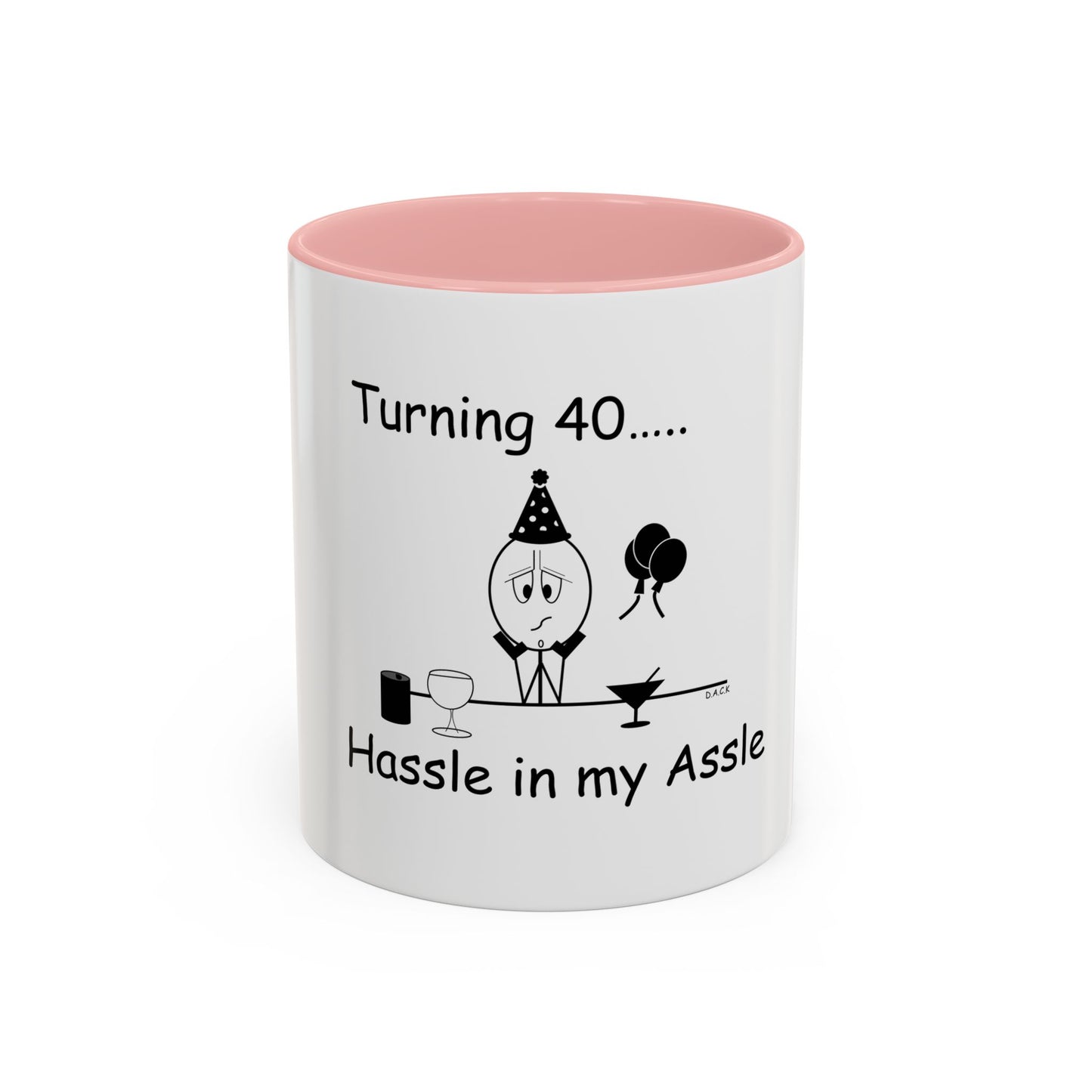 Turning 40 ... Hassle in my Assle! Mug