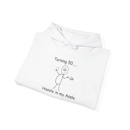 Turning 50 M - Hassle in my Assle Hoodie