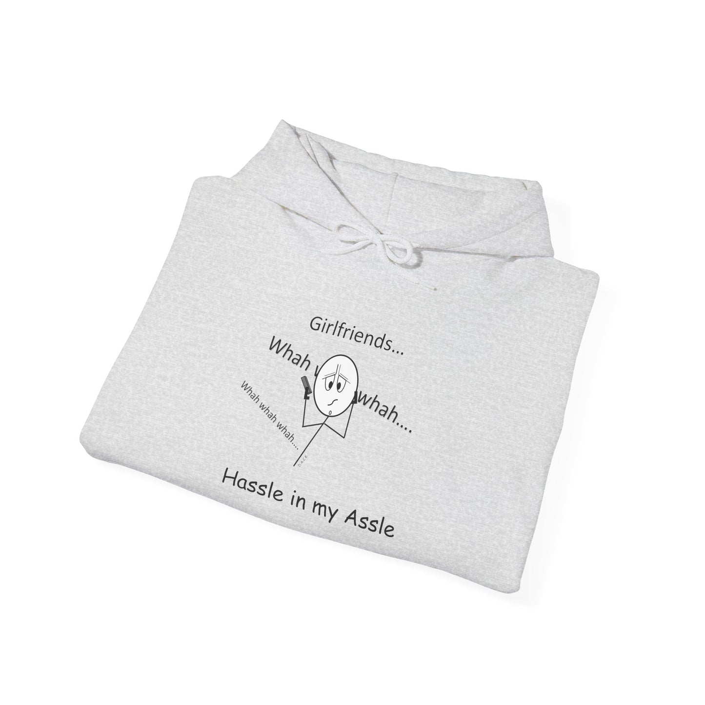 Girlfriends - Hassle in my Assle Hoodie