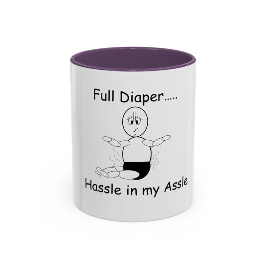 Full Diaper ... Hassle in my Assle! Mug