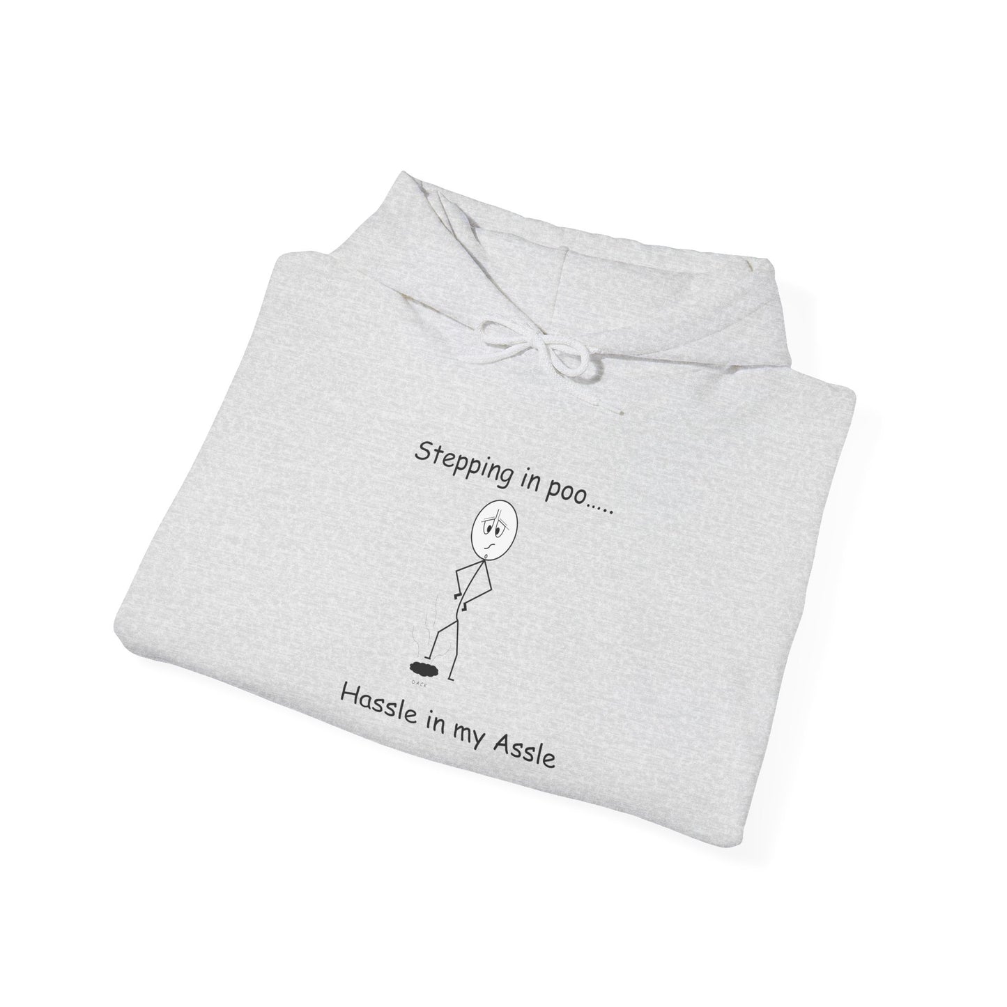 Stepping in Poo! - Hassle in my Assle Hoodie