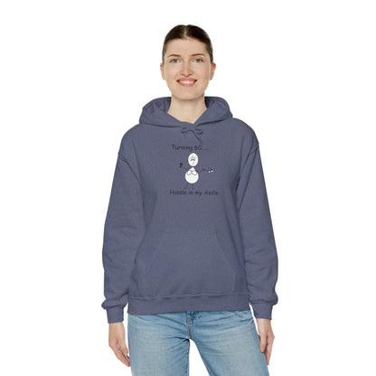 Turning 60 F - Hassle in my Assle Hoodie