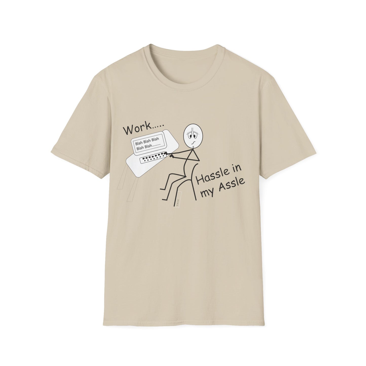 Work..... Hassle in my Assle -  Unisex Softstyle Tee UK