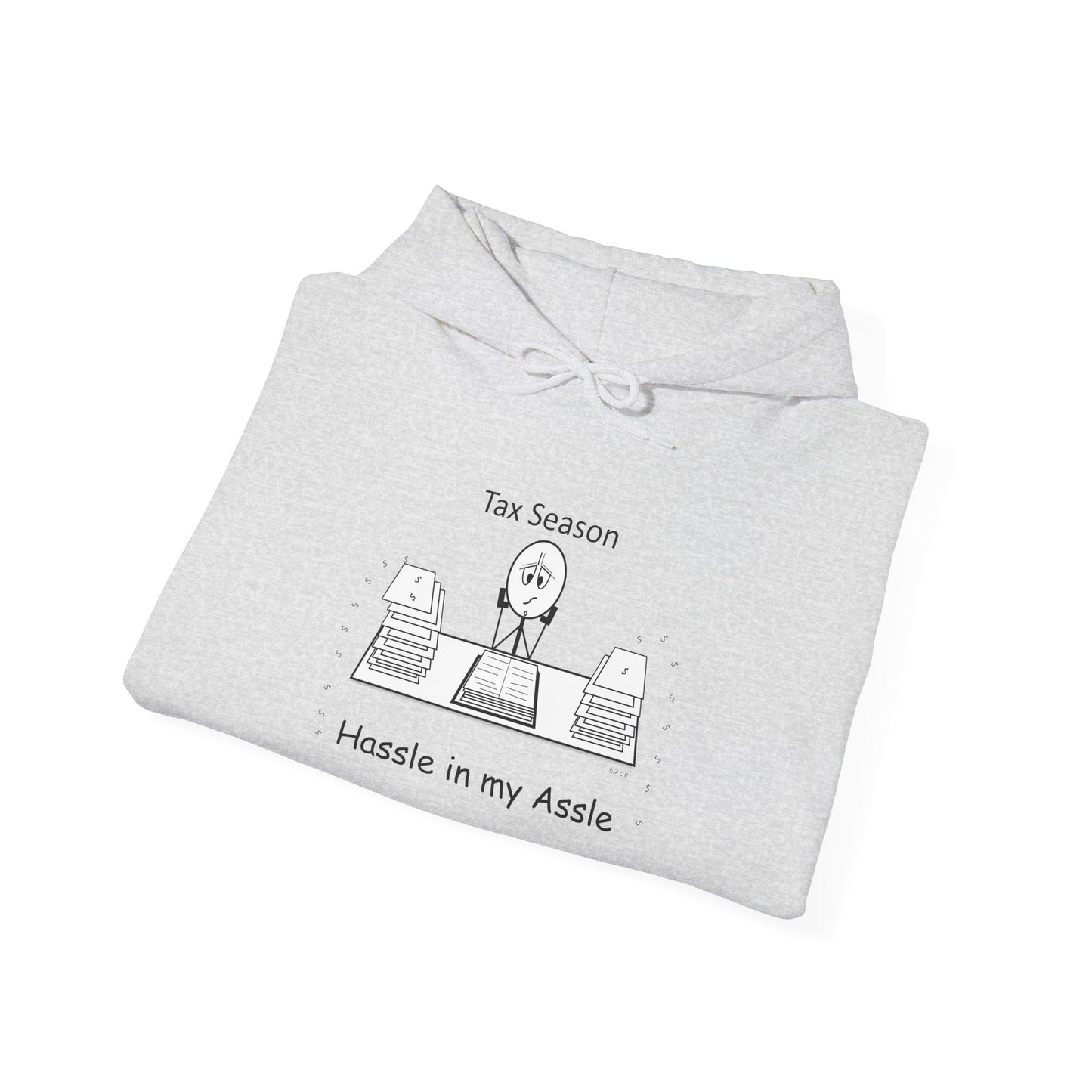 Tax Season - Hassle in my Assle Hoodie