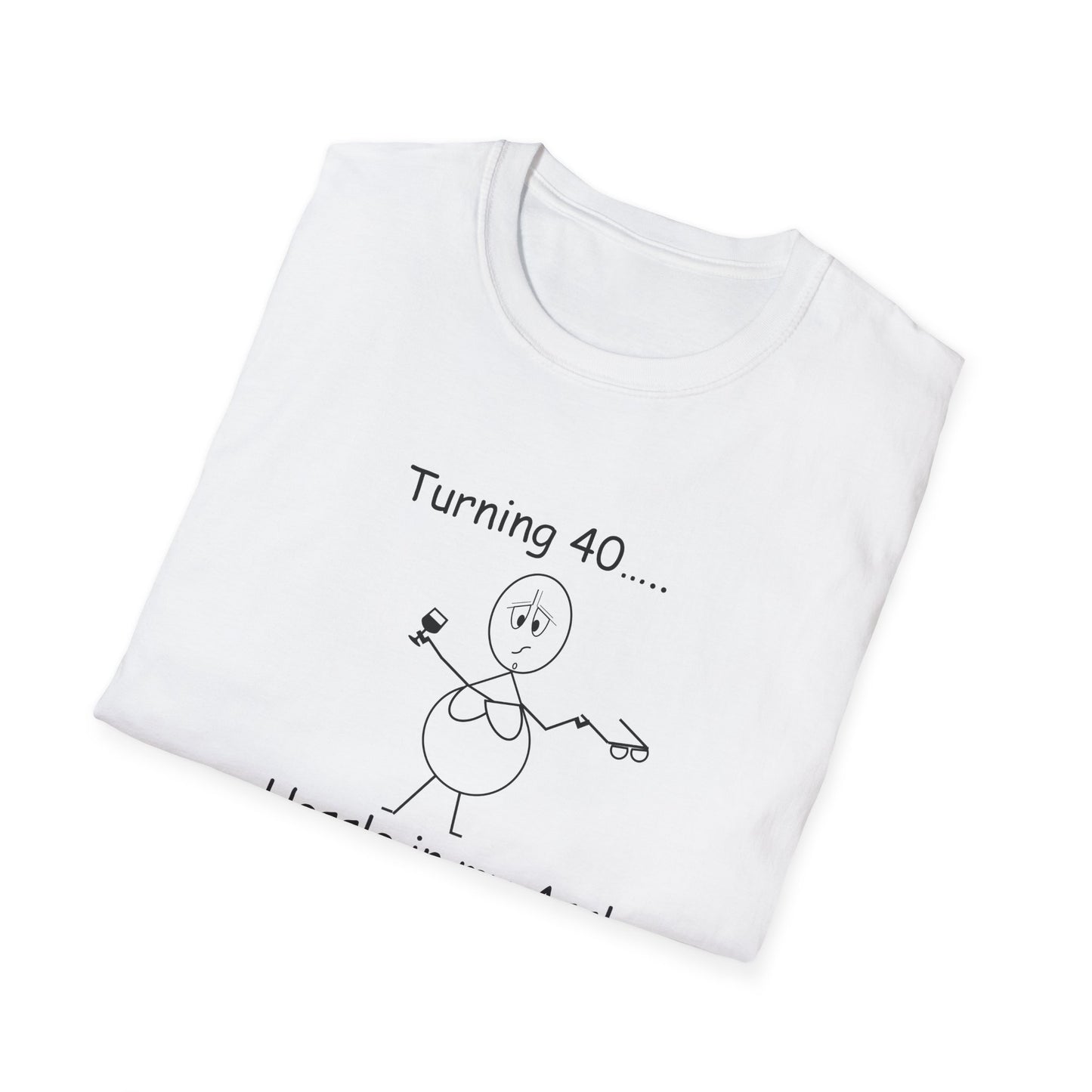 Turning 40 - T-Shirt for Everyday Wear