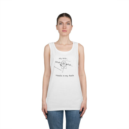 My Wife - Hassle in my Assle - Unisex Tank Top