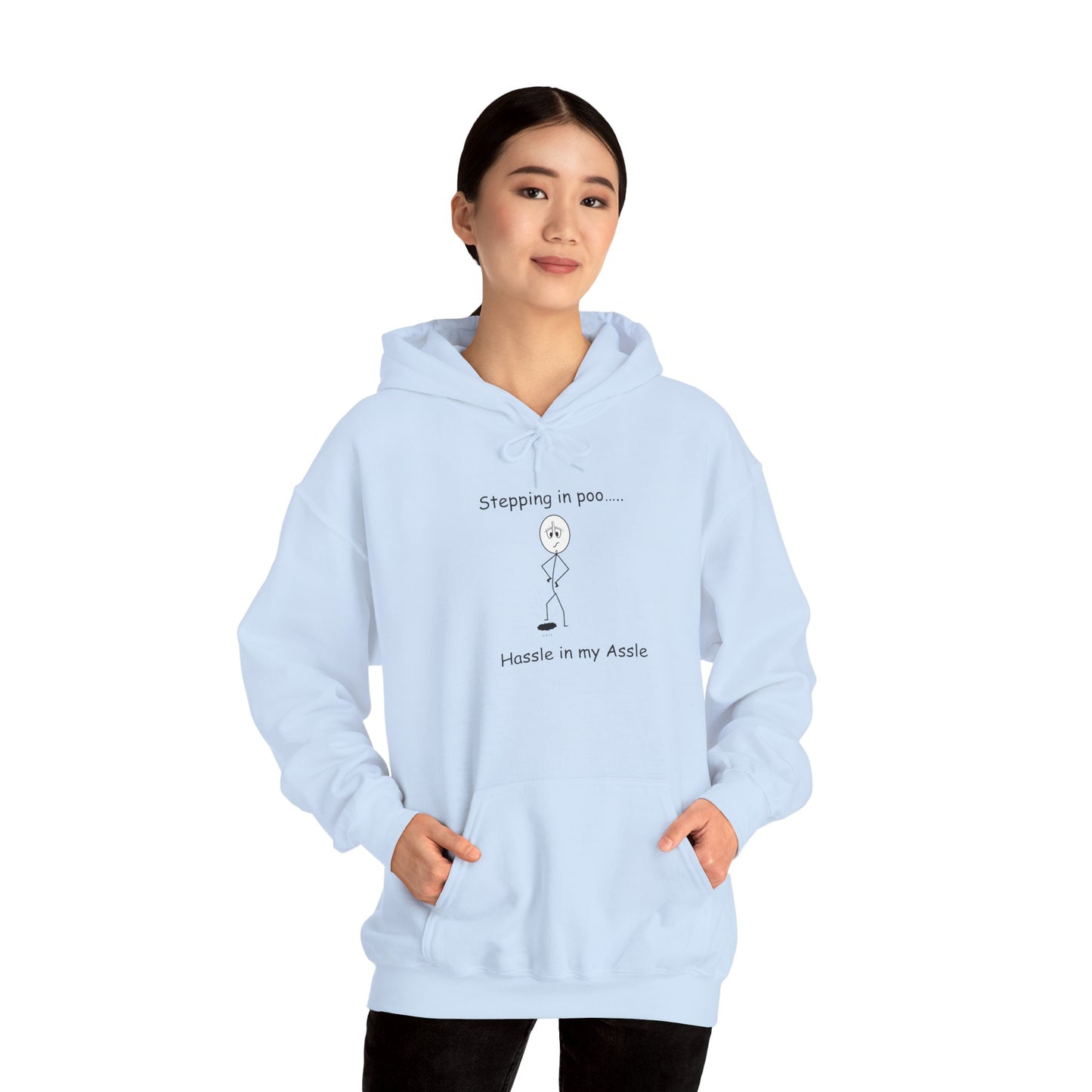 Stepping in Poo! - Hassle in my Assle Hoodie