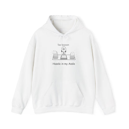 Tax Season - Hassle in my Assle Hoodie