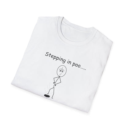 Stepping in Poo - T-Shirt for Everyday Wear