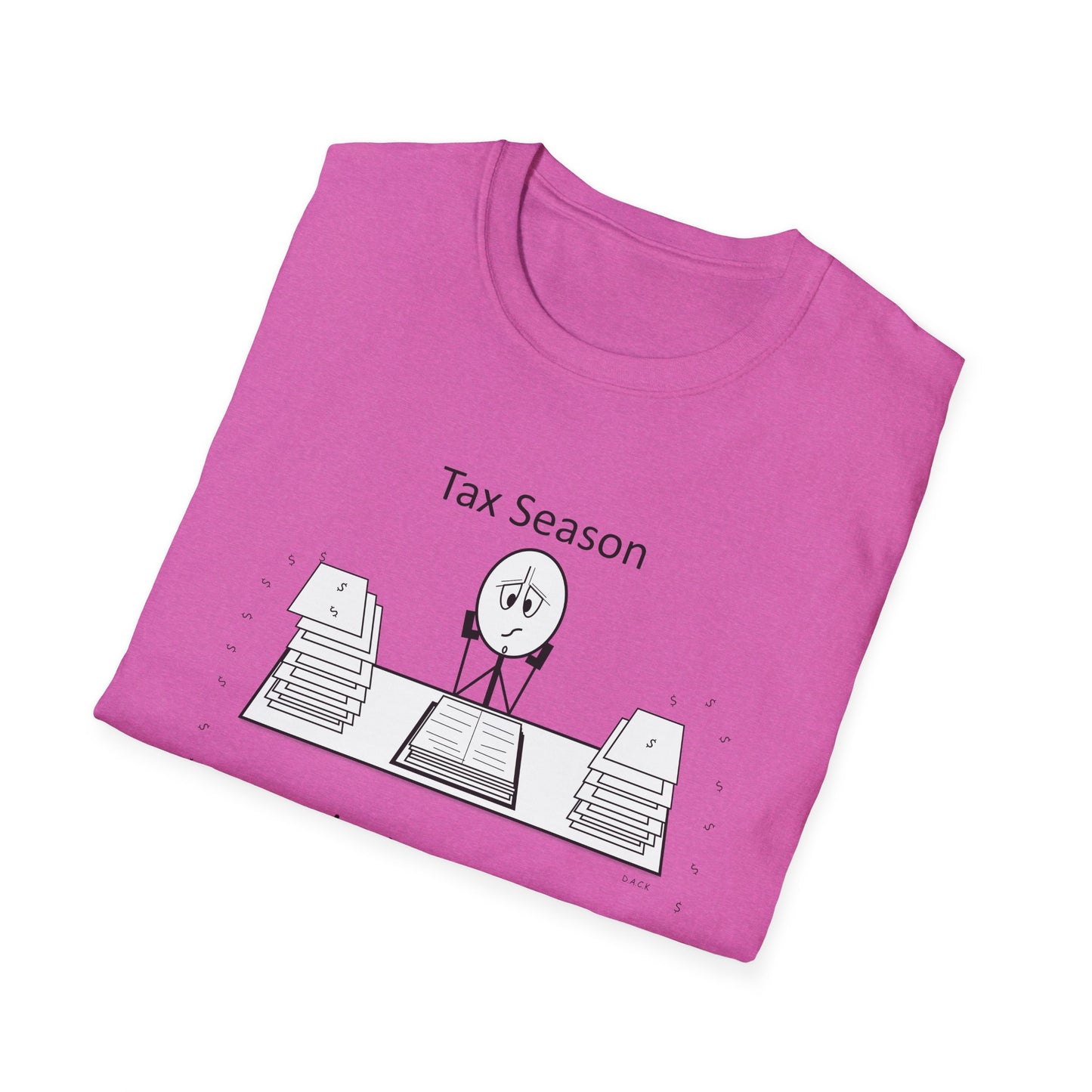 Tax Season - T-Shirt for Everyday Wear