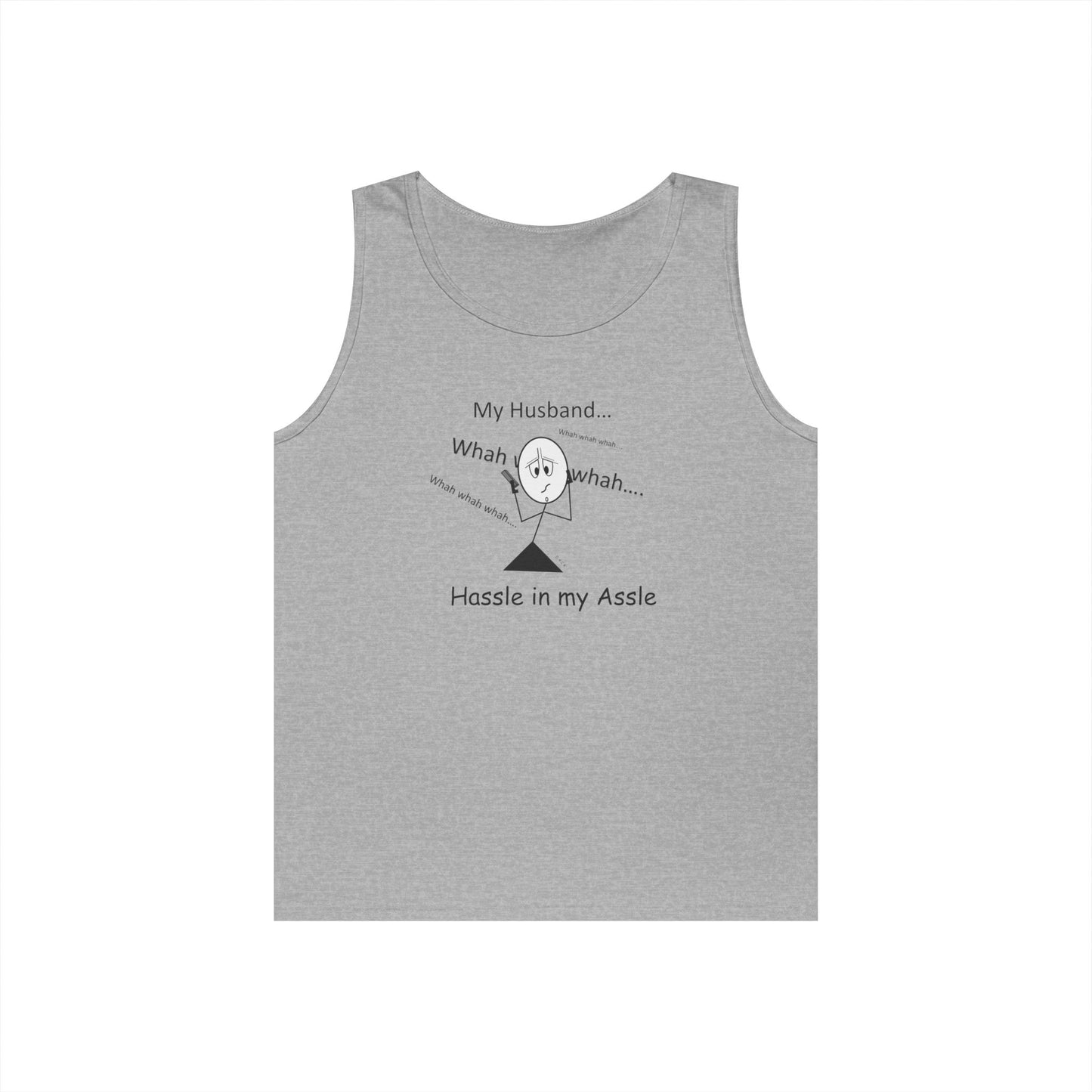 Husbands - Hassle in my Assle - Unisex Tank Top