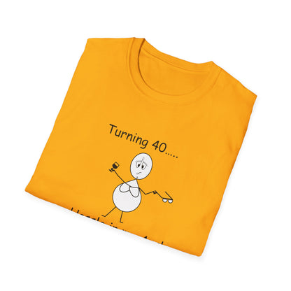 Turning 40 - T-Shirt for Everyday Wear