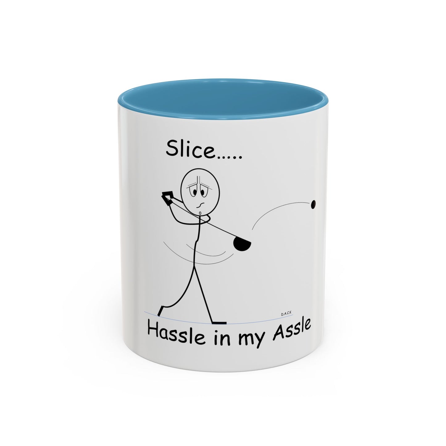 Slice ... Hassle in my Assle! Mug