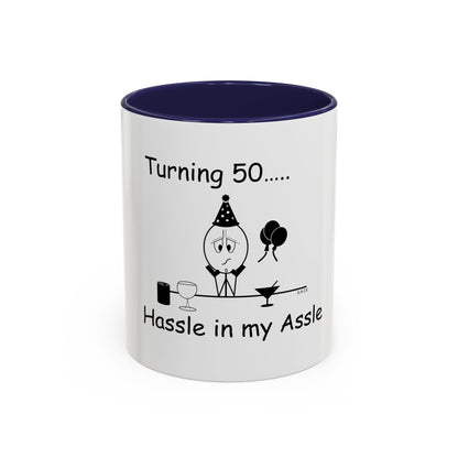 Turning 50 ... Hassle in my Assle! Mug