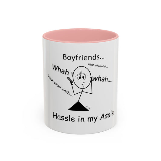 Boyfriends ... Hassle in my Assle! Mug