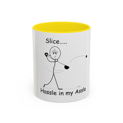 Slice ... Hassle in my Assle! Mug