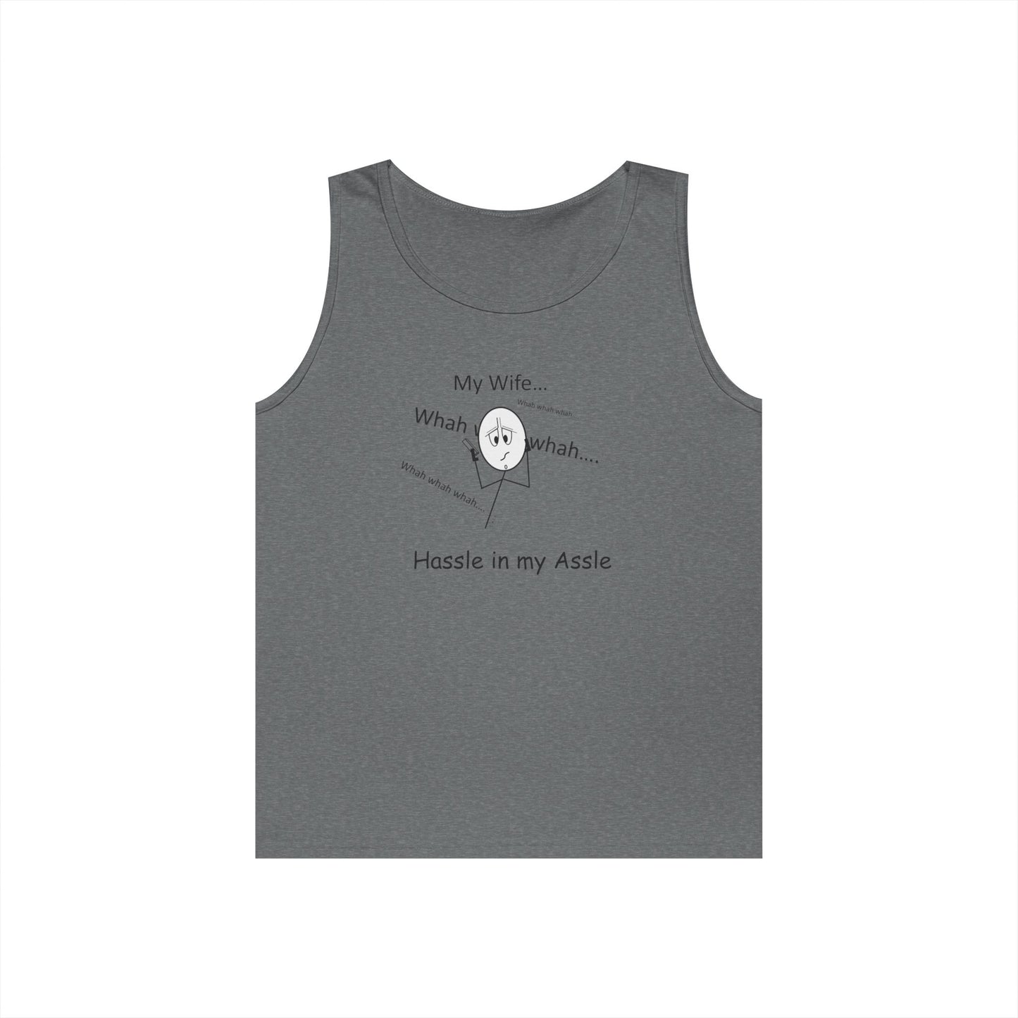 My Wife - Hassle in my Assle - Unisex Tank Top