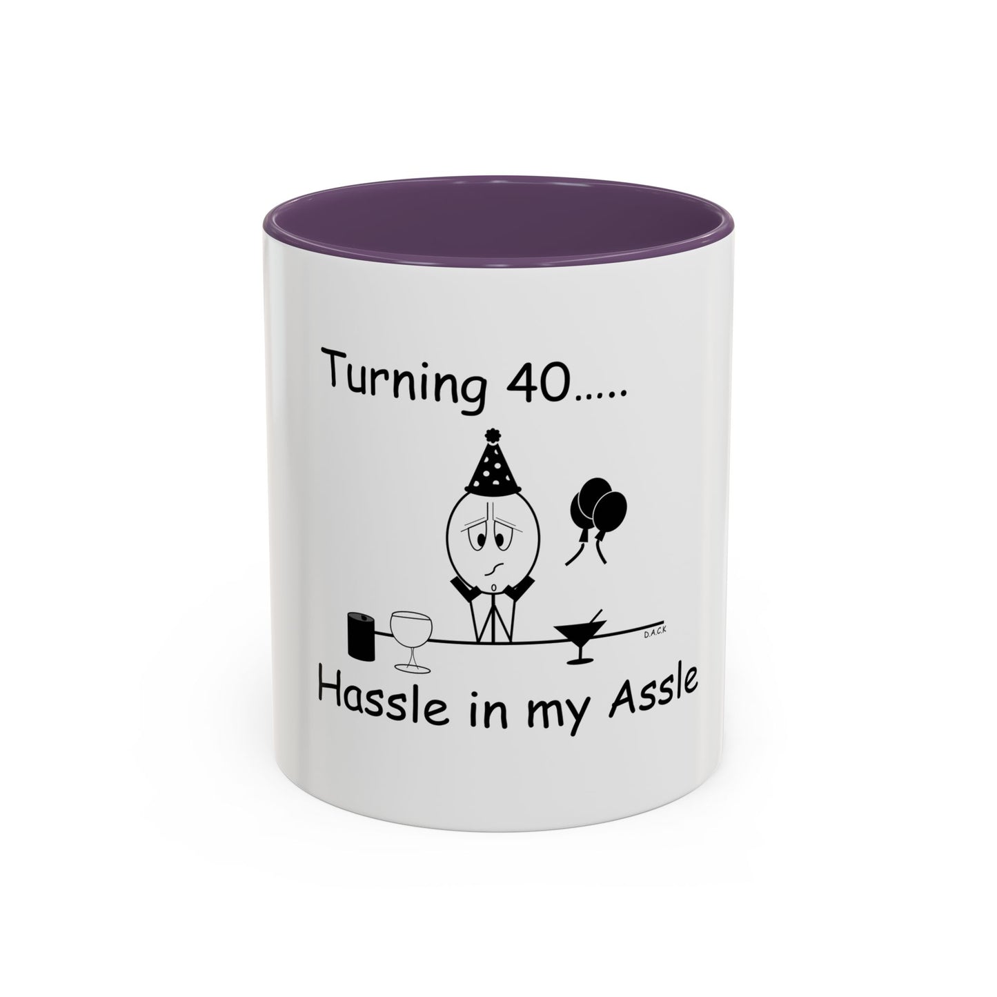 Turning 40 ... Hassle in my Assle! Mug