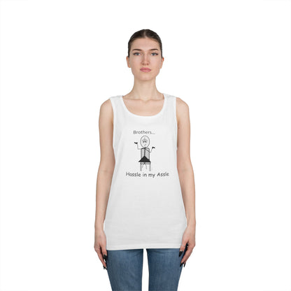 Brothers - Hassle in my Assle - Unisex Tank Top